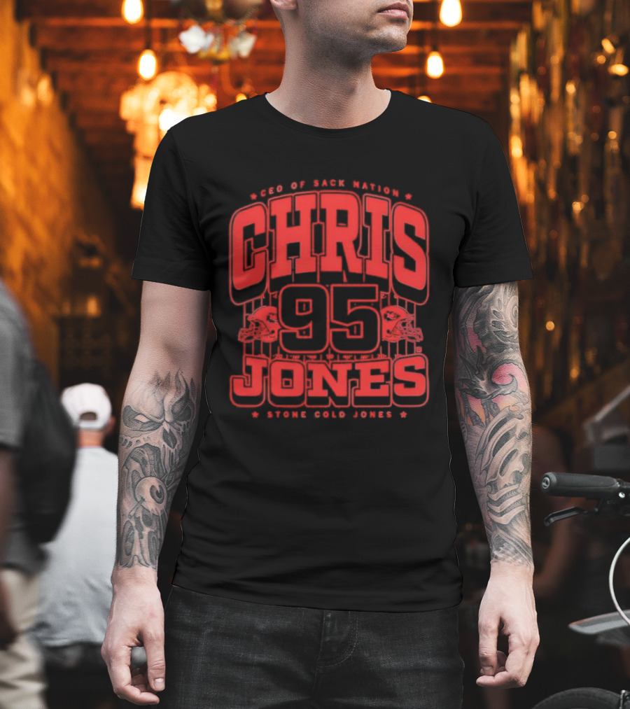 Chris Jones 95 CEO Of Sack Nation Stone Cold Jones T-Shirt
