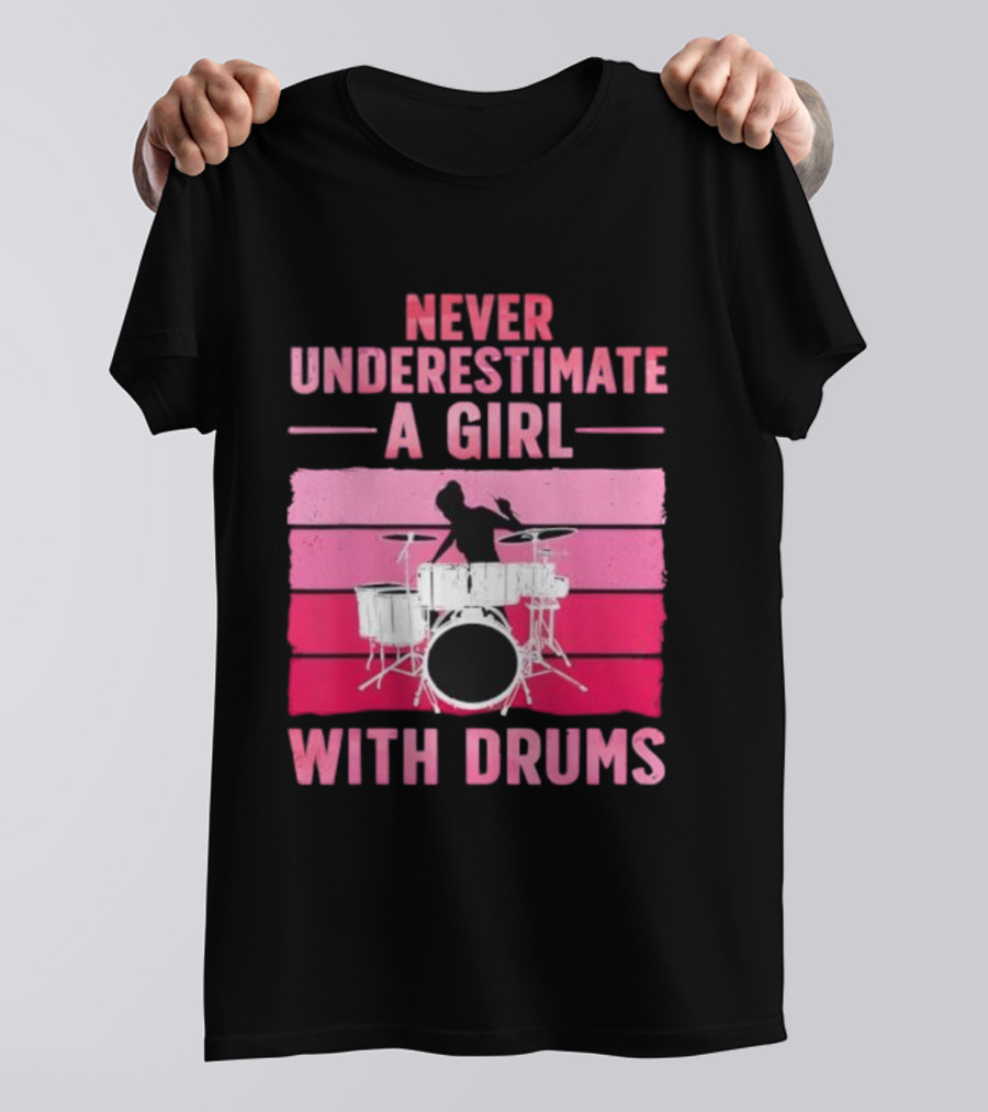 Never Underestimate A Girl With Drums Drummer Drumming Women T-Shirt
