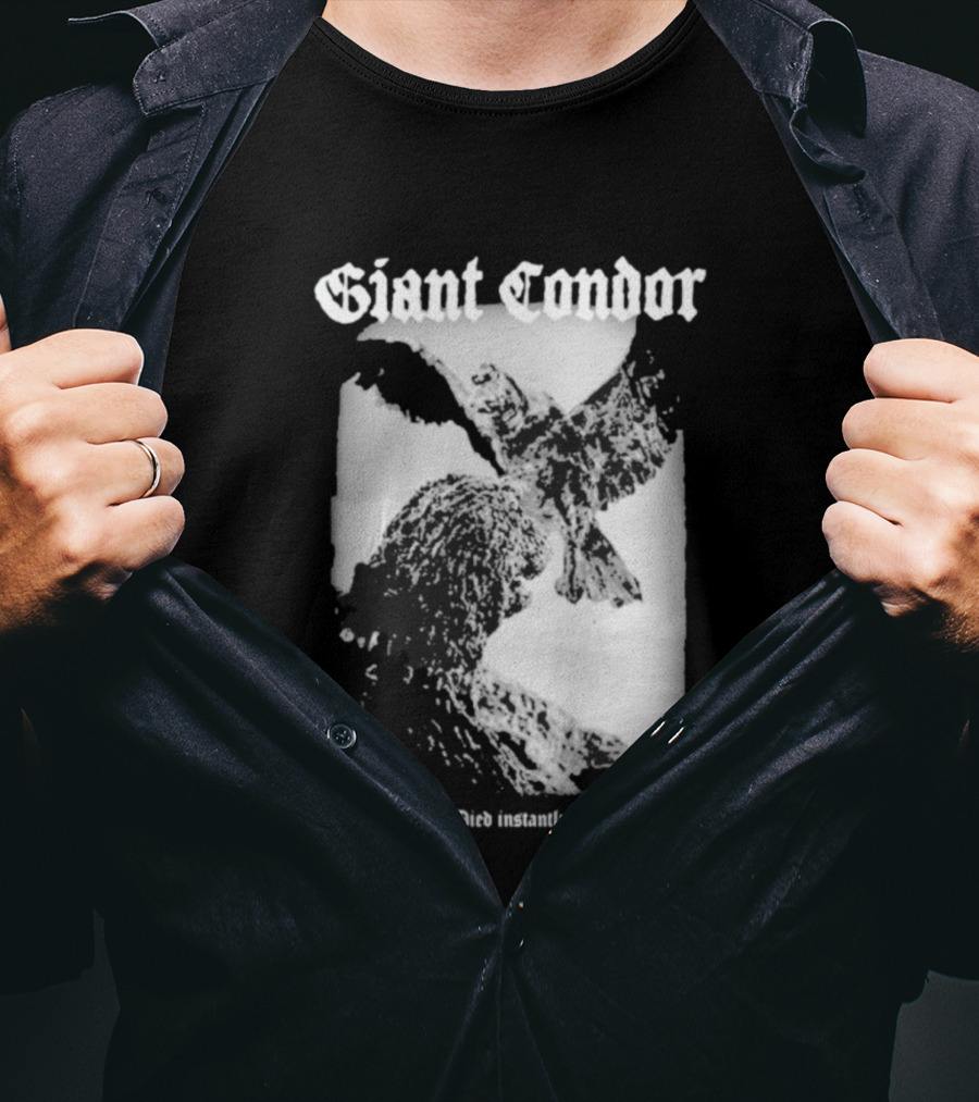 Giant Condor Godzilla Appeared Briefly Died Instantly Loved Eternally T-Shirt