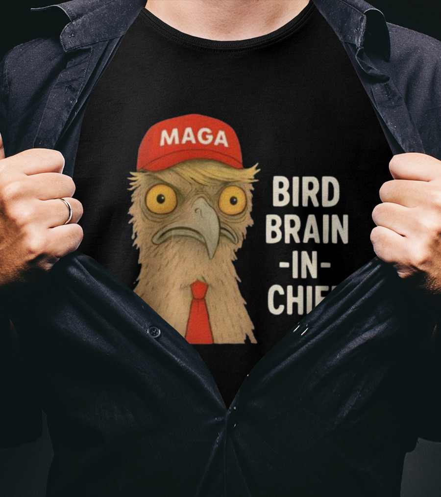 MAGA Bird Brain In Chief Red Cap And Tie T-Shirt