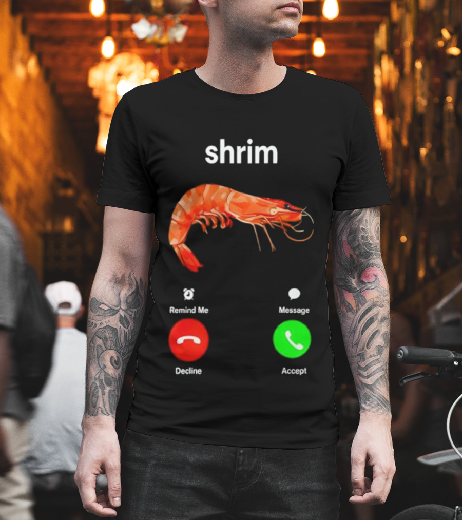 Shrim Funny Incoming Call Decline Accept Misspelled Humor T-Shirt