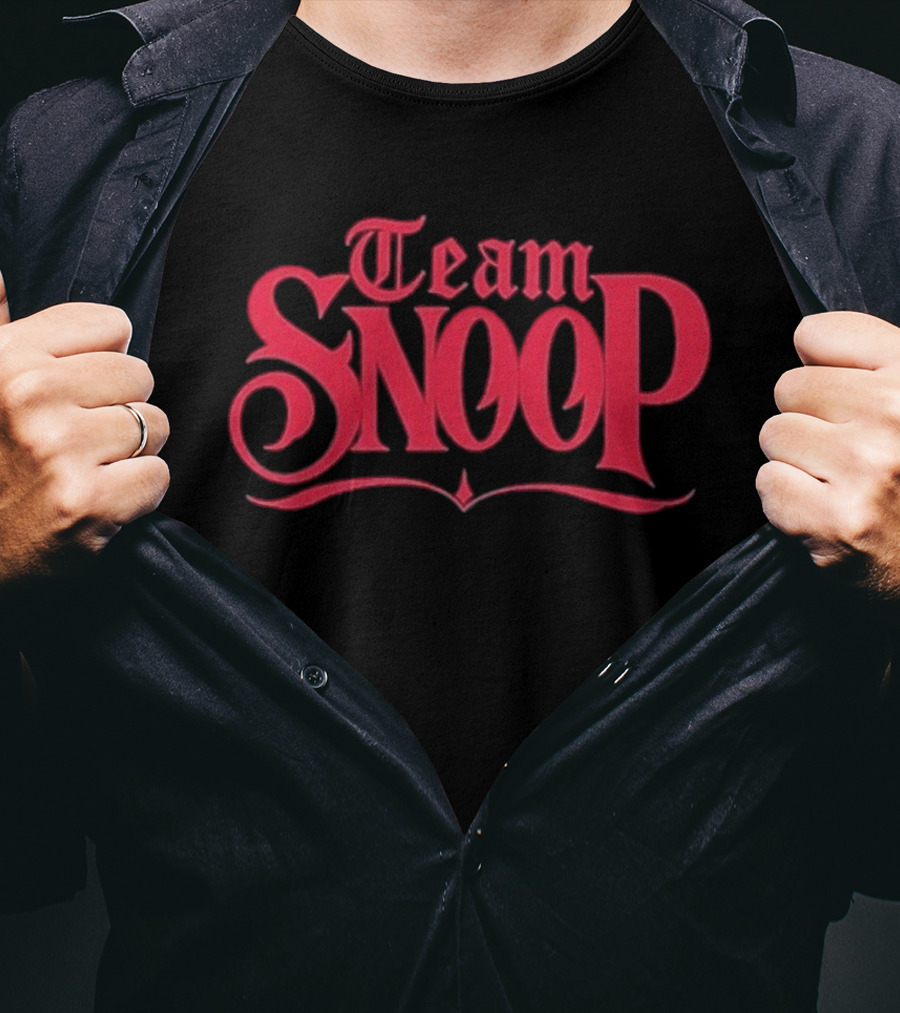 Team Snoop Snoop Dogg Fans Must-Have T-Shirt