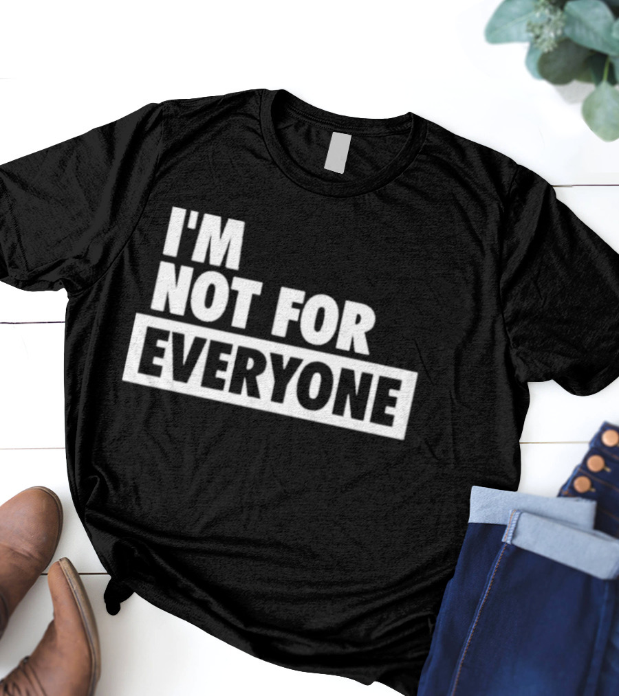 I'm Not For Everyone The View Whoopi Goldberg T-Shirt
