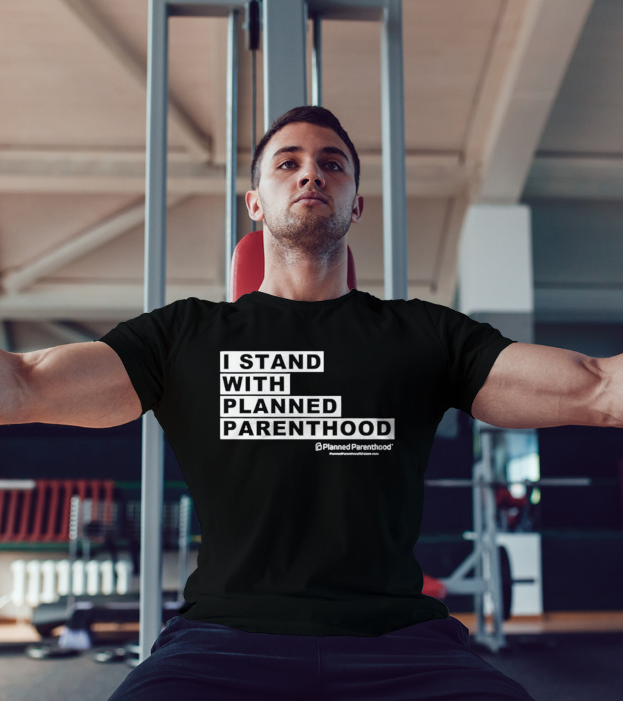 I Stand With Planned Parenthood Support Text White Bold Lettering T-Shirt