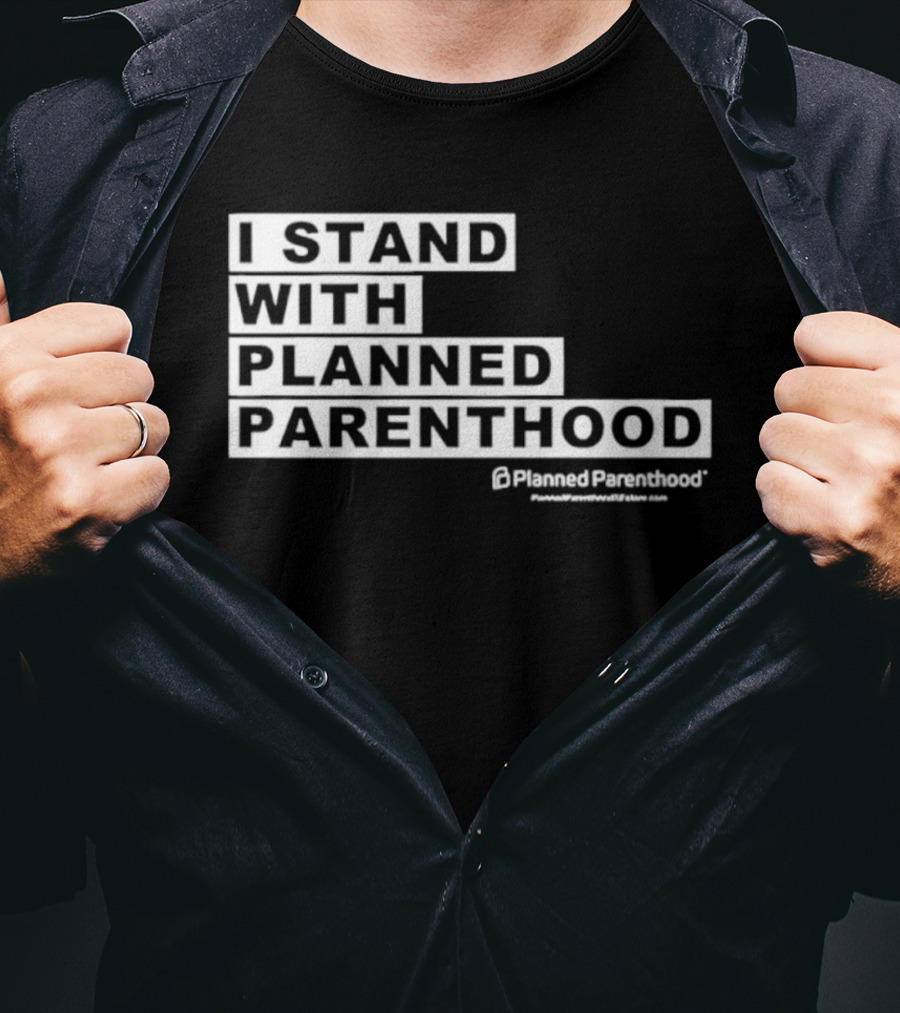 I Stand With Planned Parenthood Support Text White Bold Lettering T-Shirt