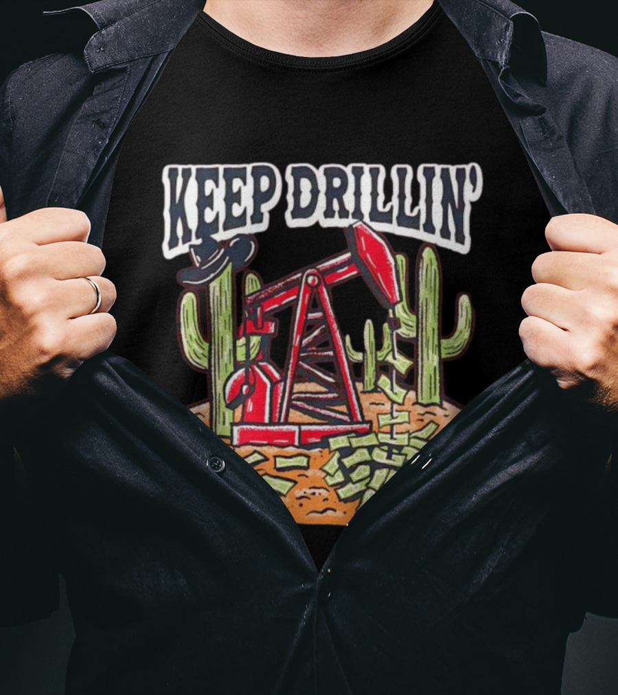 Keep Drillin’ Cactus Oil Derrick Money Illustration Barstool U T-Shirt