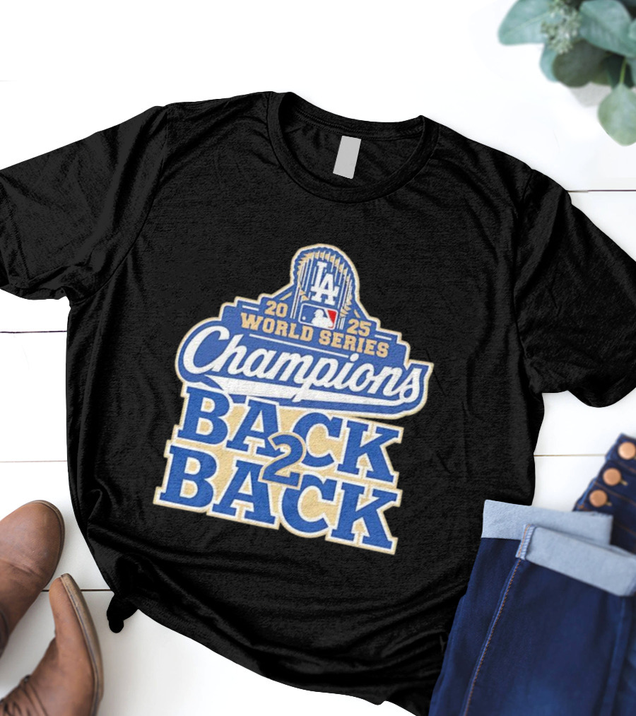 2025 LA World Series Champions Back 2 Back T-Shirt