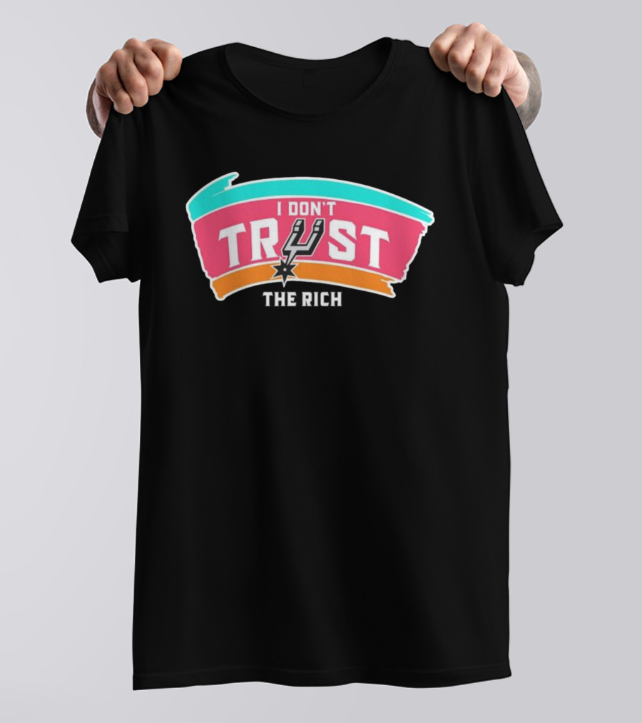 San Antonio Spurs I Don’t Trust The Rich NBA Team Spurs Logo T-Shirt