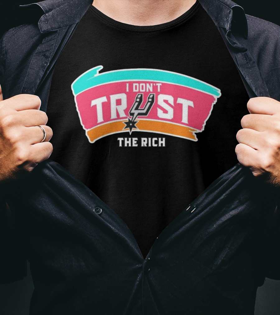 San Antonio Spurs I Don’t Trust The Rich NBA Team Spurs Logo T-Shirt