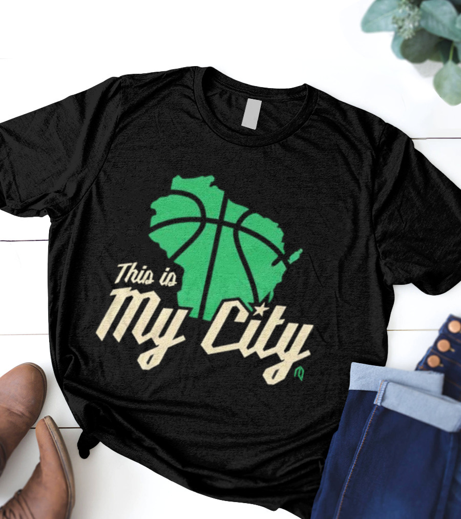 This Is My City Wisconsin Basketball Milwaukee Bucks T-Shirt