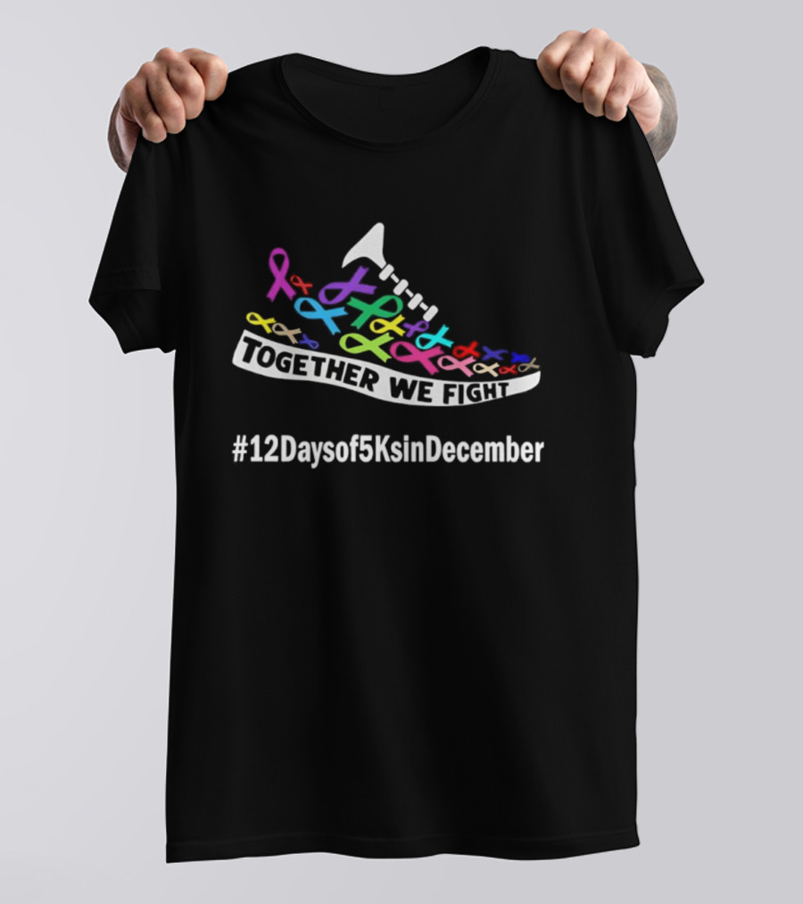 Together WE Fight Shoe Ribbon Design 12 Days Of 5Ks In December T-Shirt