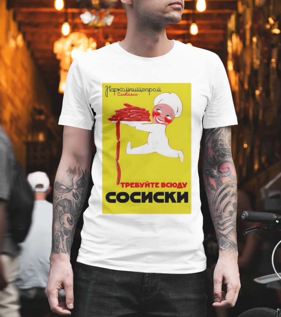 Narkomishcheprom Demand Sausages Everywhere 1937 Soviet Propaganda Cartoon Chef T-Shirt