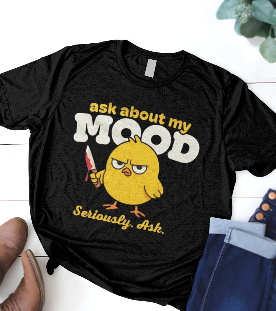 Ask About My Mood Duck Seriously Ask Knife T-Shirt