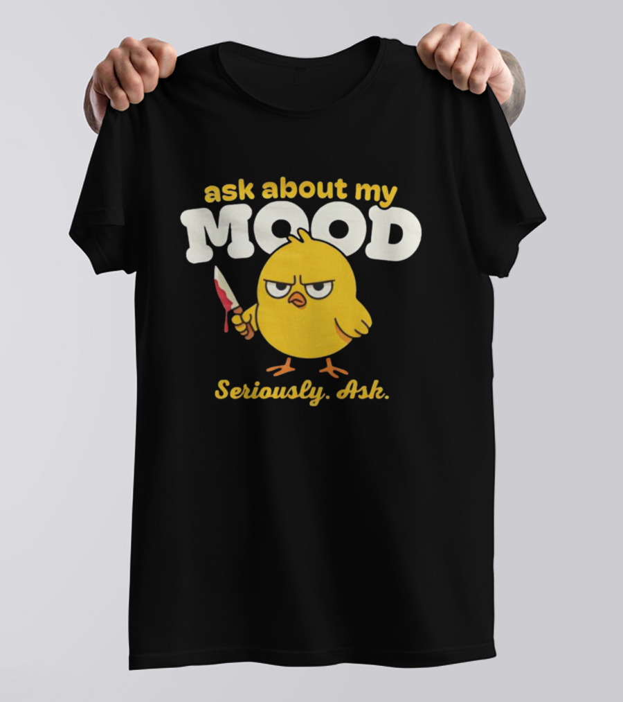 Ask About My Mood Duck Seriously Ask Knife T-Shirt