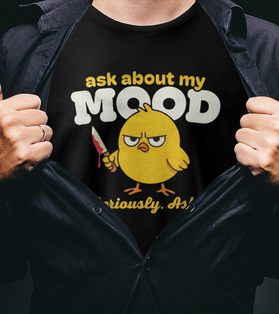 Ask About My Mood Duck Seriously Ask Knife T-Shirt