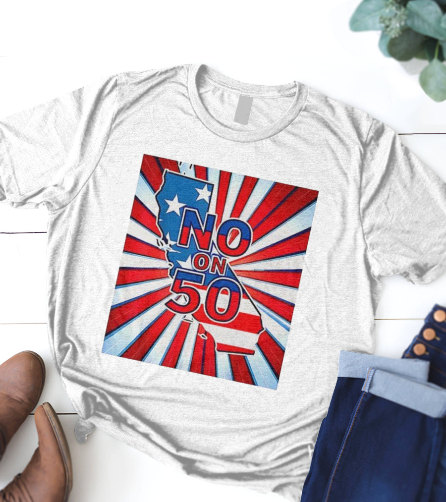 No On 50 California Election Proposition American Flag Stars And Stripes Map Red White Blue T-Shirt