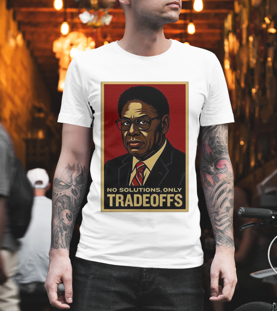 Thomas Sowell No Solutions Only Tradeoffs Bold Statement T-Shirt