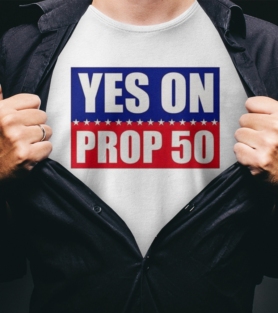 Yes On Prop 50 With Stars And Stripes Design 2025 T-Shirt