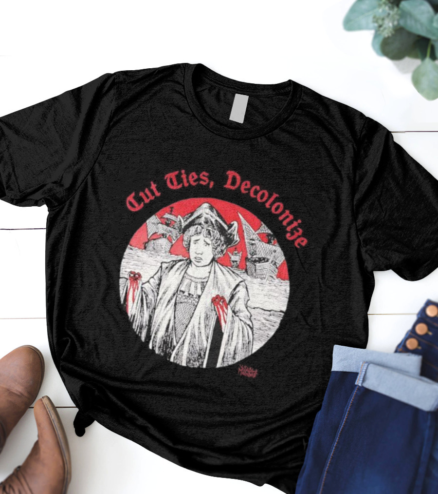 Cut Ties Decolonize Bloody Red Hands Historical Illustration T-Shirt