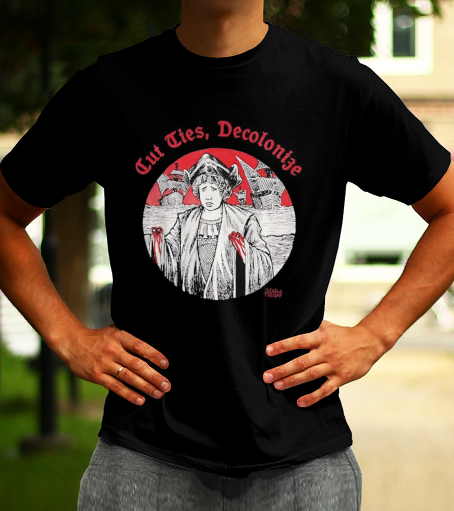 Cut Ties Decolonize Bloody Red Hands Historical Illustration T-Shirt