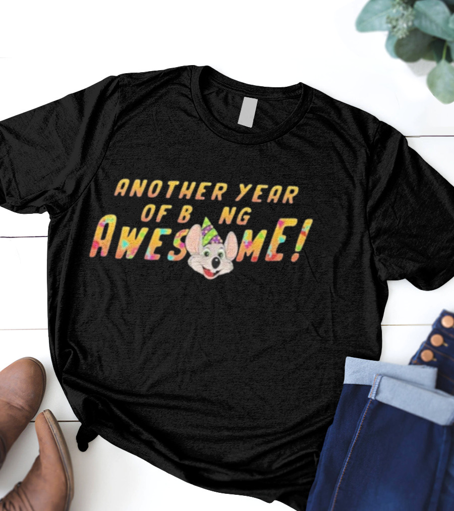 Another Year Of Being Awesome Chuck E. Cheese Birthday Celebration T-Shirt