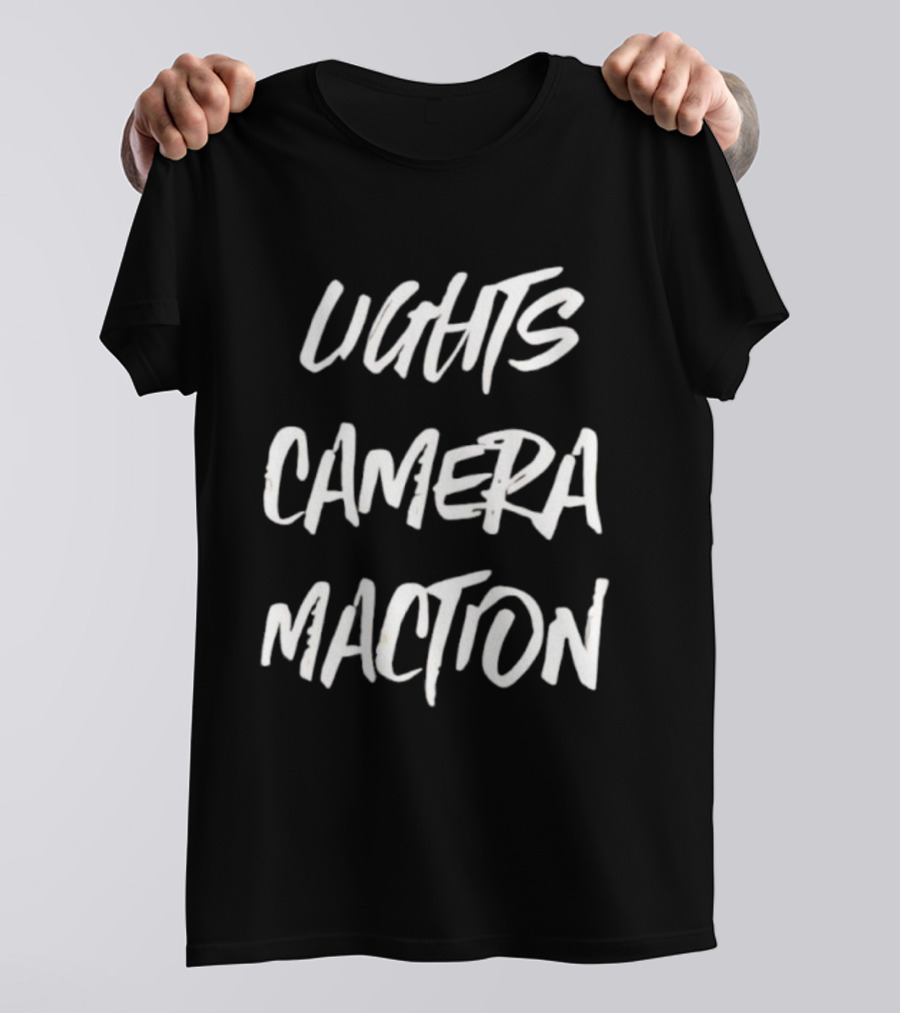 Lights Camera Maction Bold Statement T-Shirt