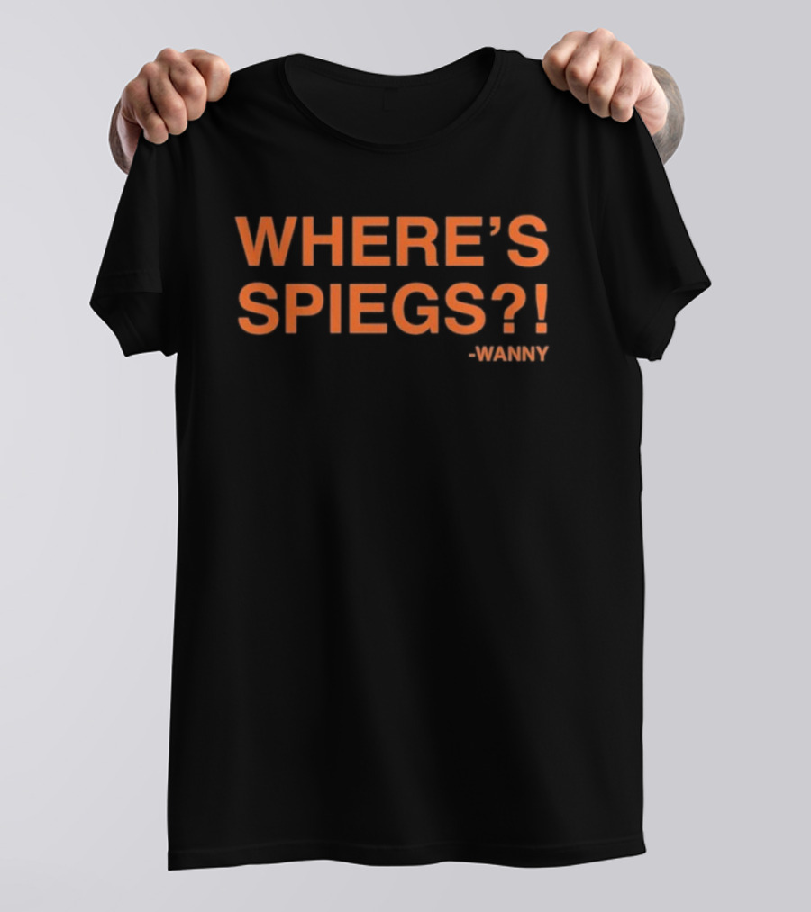 WHERE’S SPIEGS WANNY T-Shirt