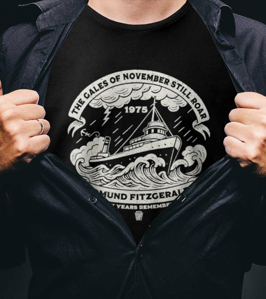 Edmund Fitzgerald 1975 The Gales Of November Fifty Years Remembered T-Shirt