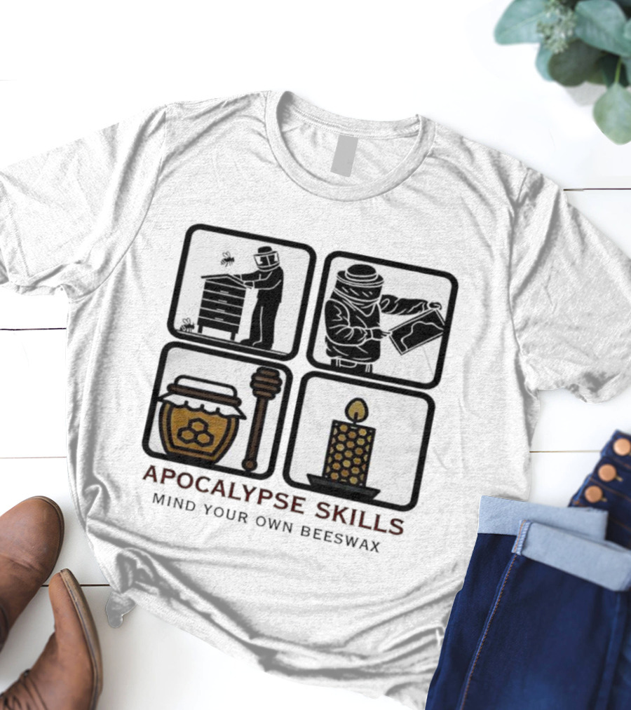 Apocalypse Skills Beekeeping Map Reading Honey Candle Making Mind Your Own Beeswax T-Shirt