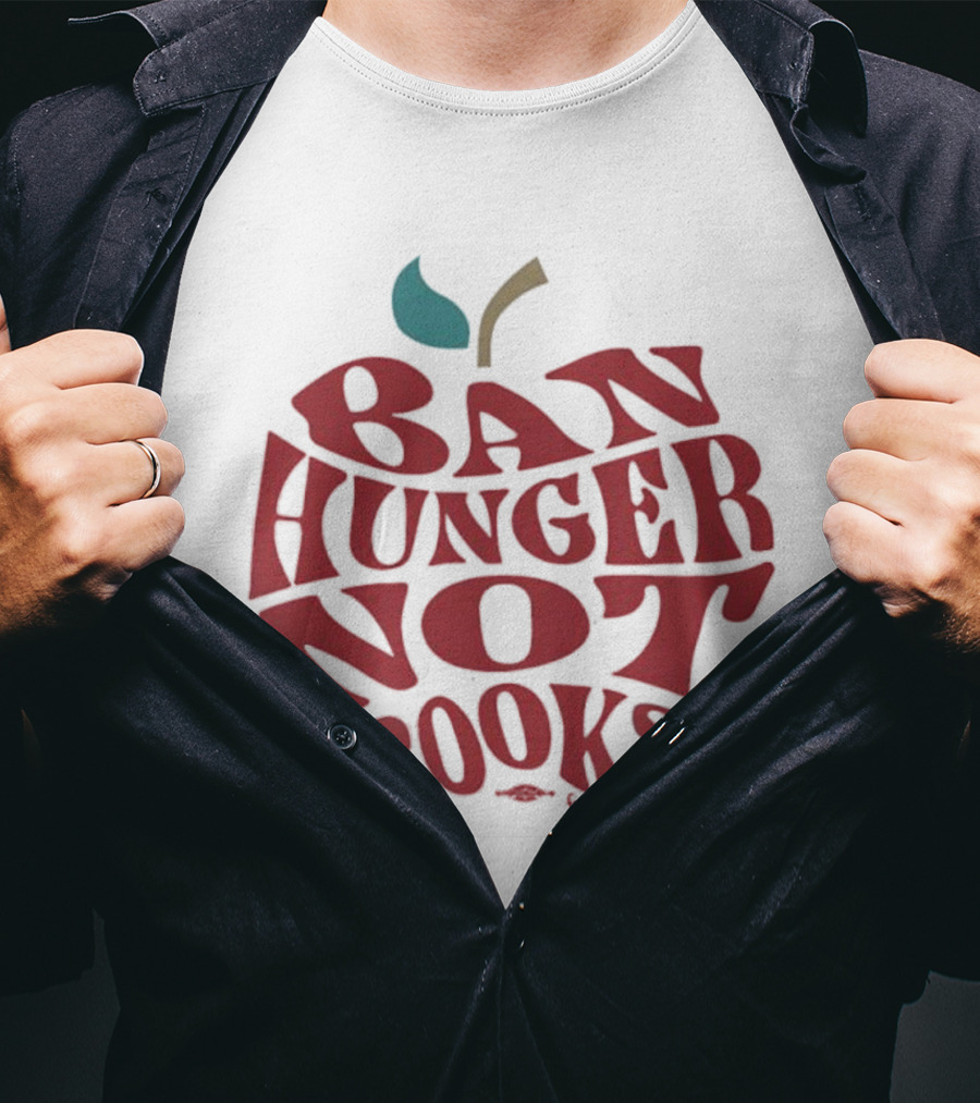 Ban Hunger Not Books Apple T-Shirt