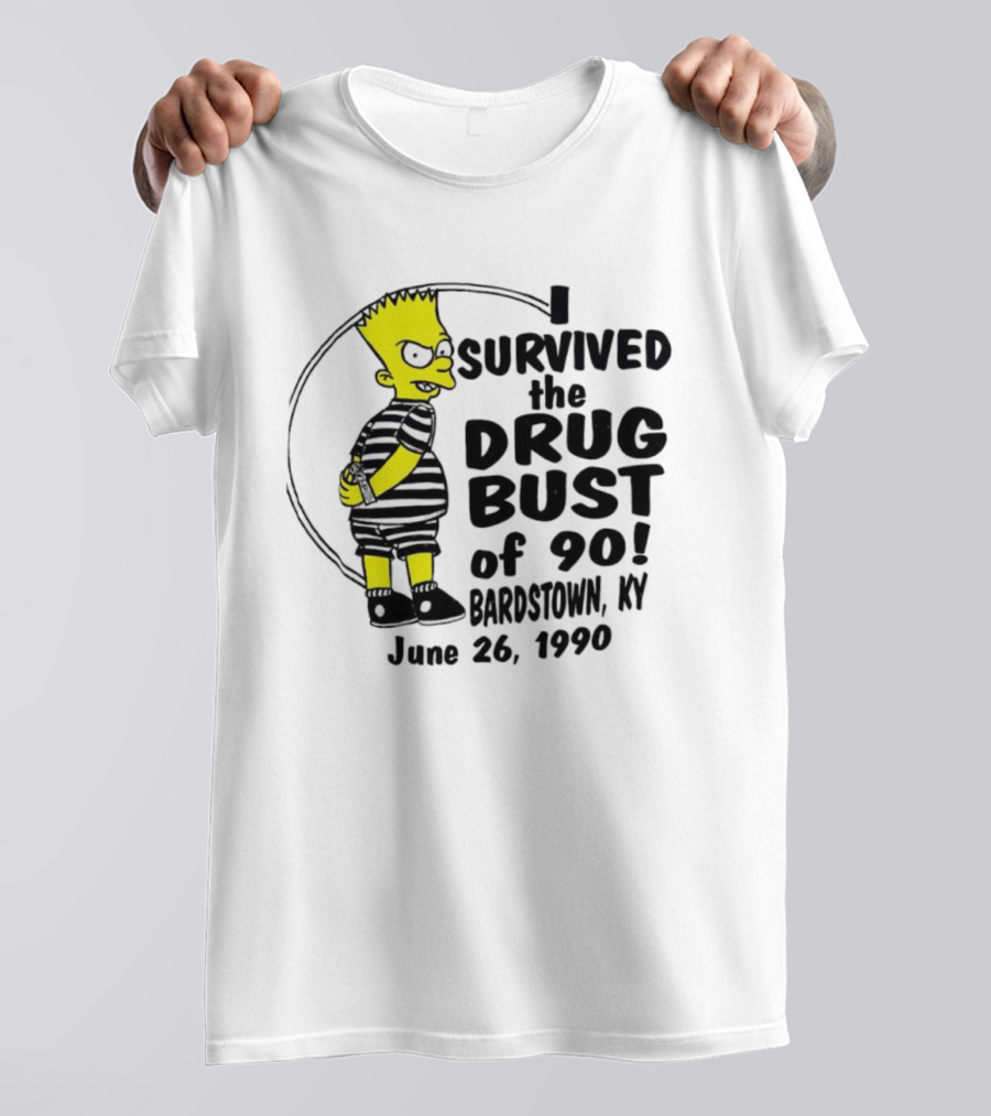 Bart Simpson I Survived The Drug Bust Of 90 Bardstown KY June 26 1990 T-Shirt