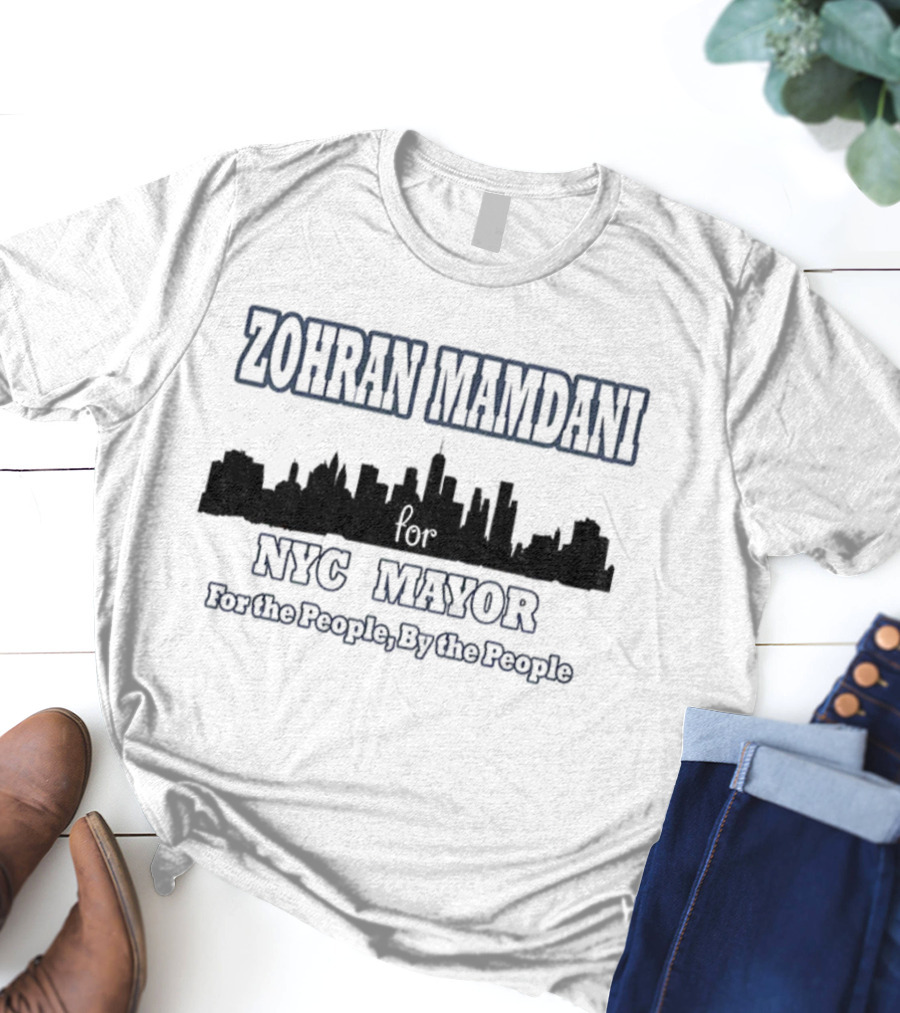 Zohran Mamdani NYC Mayor For The People By The People 2025 T-Shirt