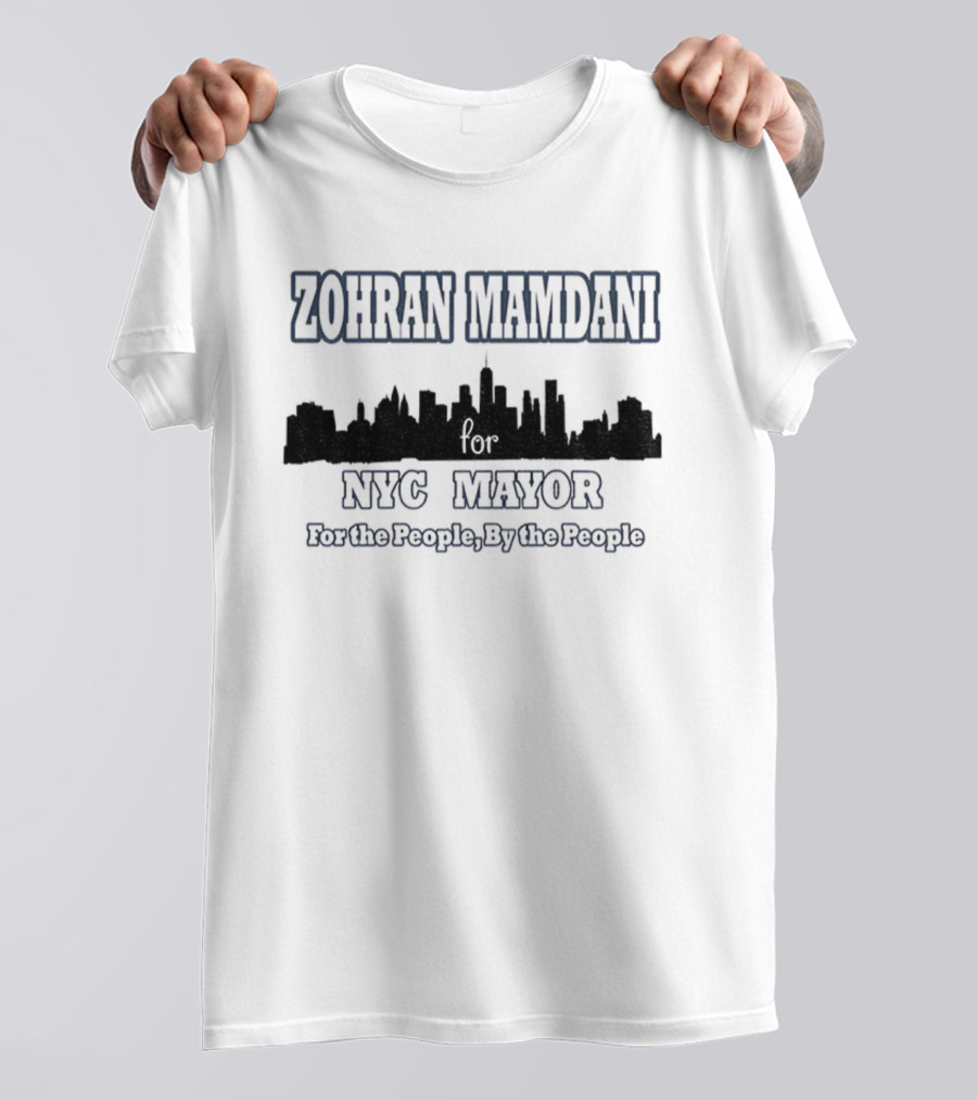 Zohran Mamdani NYC Mayor For The People By The People 2025 T-Shirt