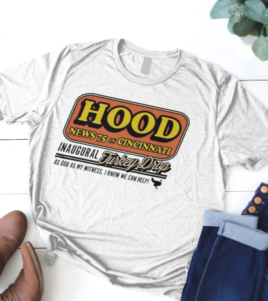 Hood News 75 In Cincinnati Inaugural Turkey Drop T-Shirt