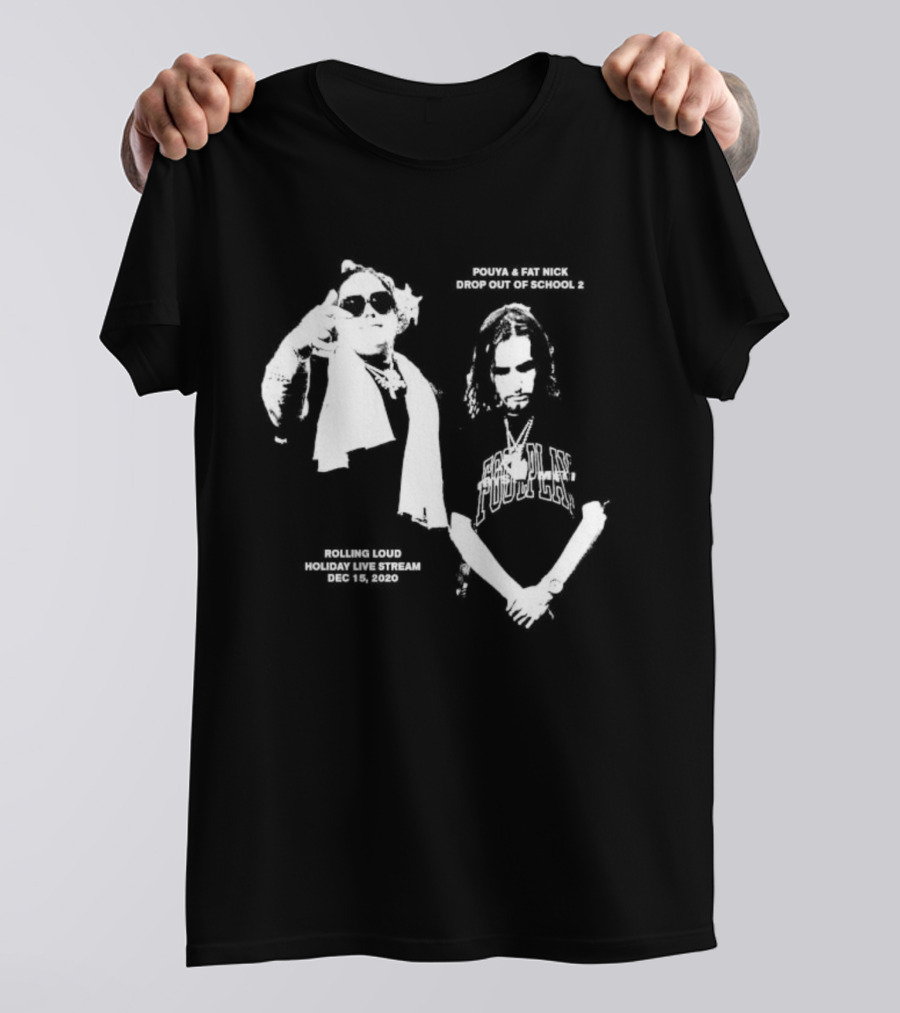 Pouya Fat Nick RL Drop Out Of School 2 Rolling Loud Holiday Live Stream 2020 December 15 T-Shirt