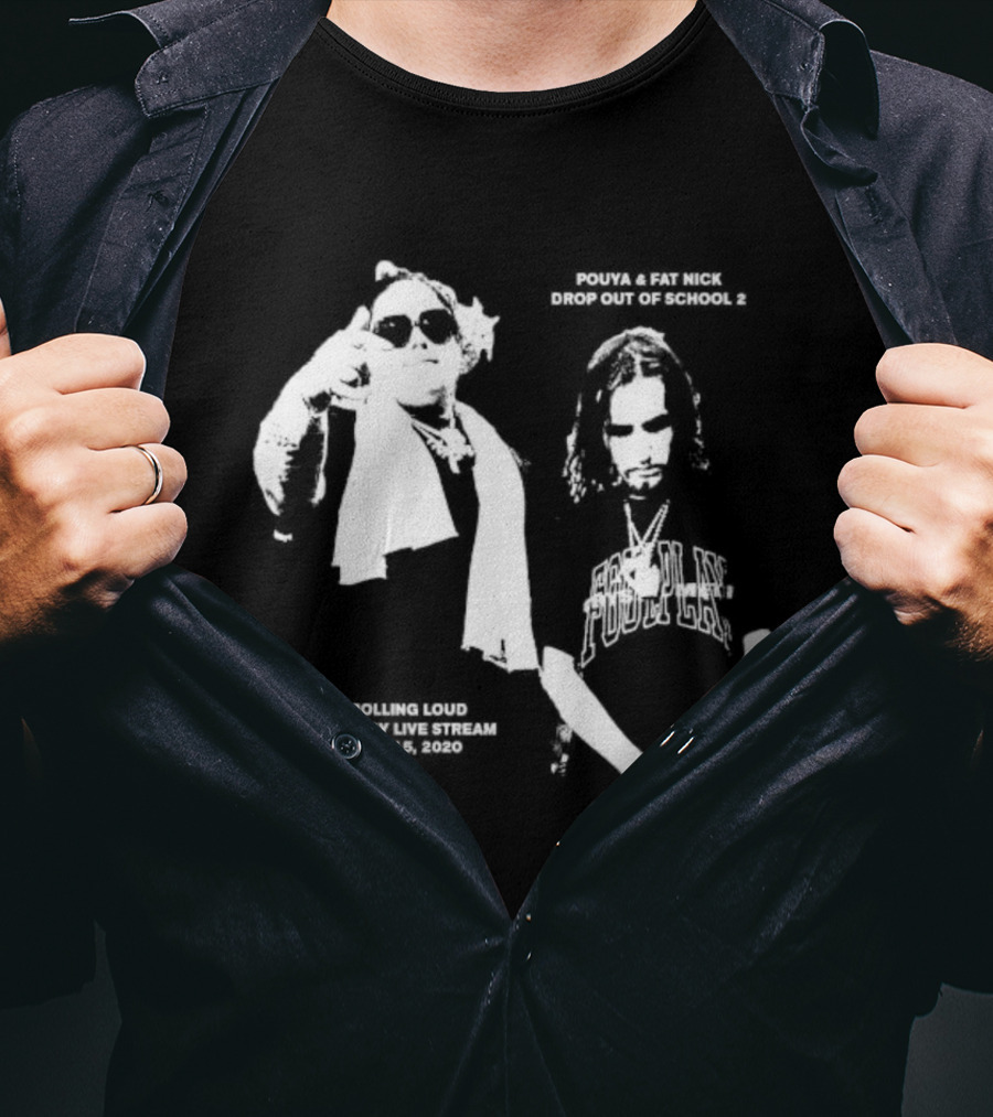 Pouya Fat Nick RL Drop Out Of School 2 Rolling Loud Holiday Live Stream 2020 December 15 T-Shirt