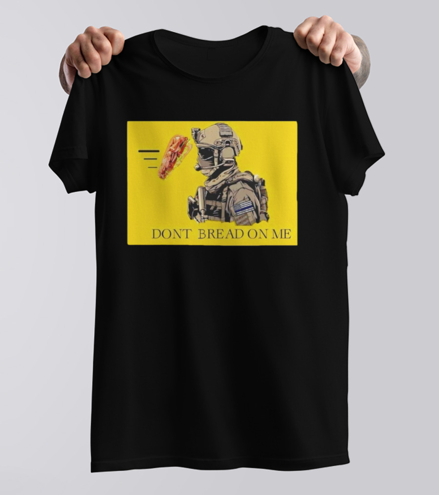 Sandwich Military Vibe Don't Bread On Me Tactical Humor T-Shirt