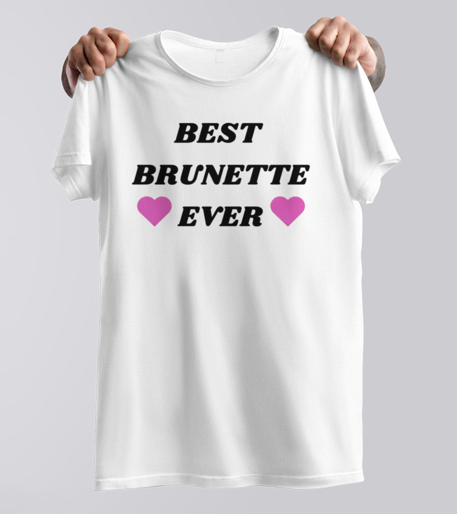 Best Brunette Ever Pink Heart Text T-Shirt