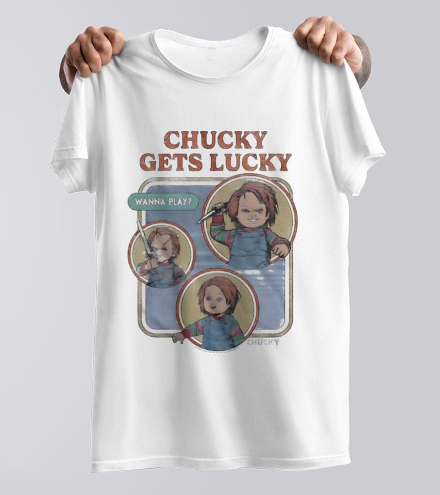 Chucky Gets Lucky Wanna Play Child’s Play T-Shirt
