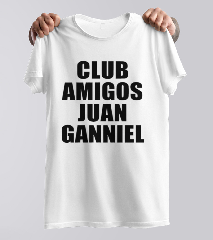 Club Amigos Juan Ganniel T-Shirt