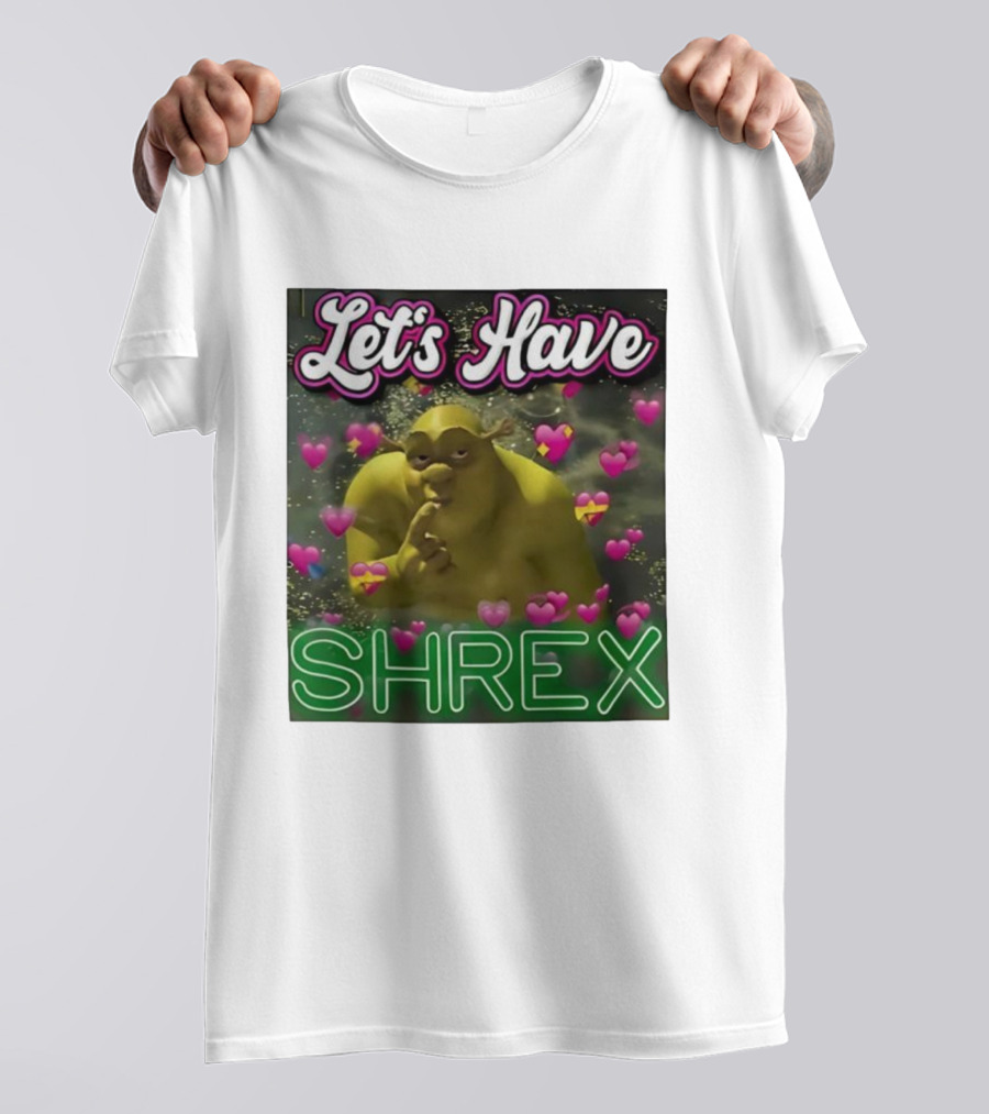 Let's Have Shrex Meme Ironic Swamped Sarcastic Humor T-Shirt