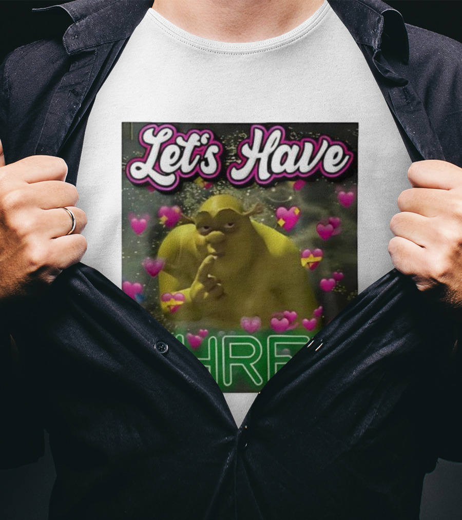 Let's Have Shrex Meme Ironic Swamped Sarcastic Humor T-Shirt