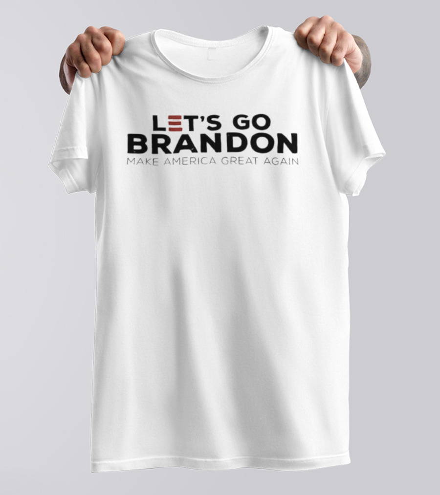 Let's Go Brandon Make America Great Again MAGA Text Design T-Shirt