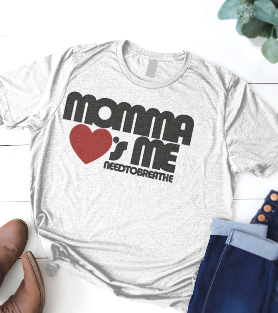 Momma Loves Me Heart Needtobreathe T-Shirt