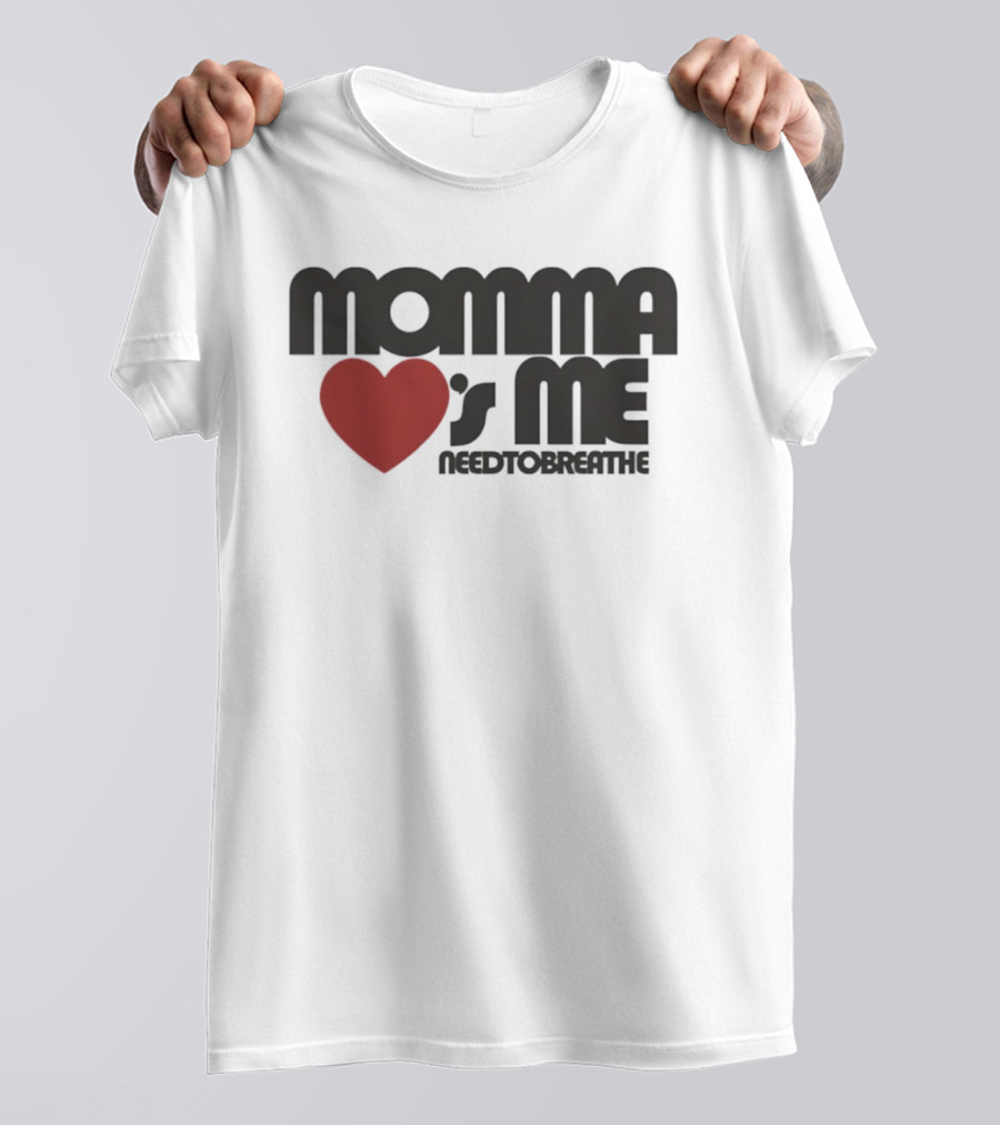 Momma Loves Me Heart Needtobreathe T-Shirt