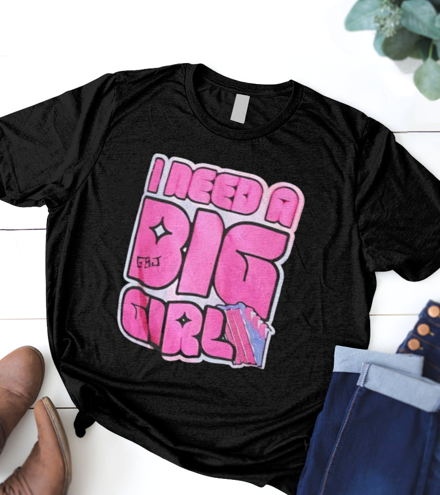 I Need A Big Girl XXL Bold Pink Block Letters And Stars T-Shirt