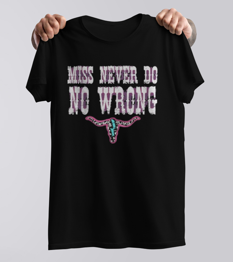 Miss Never Do No Wrong Western Cowgirl Morgan Wallen Lyrics T-Shirt
