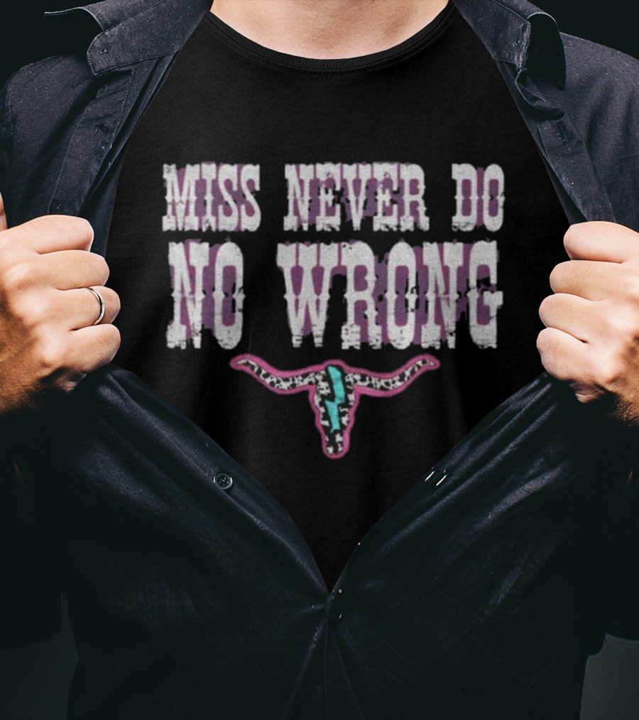Miss Never Do No Wrong Western Cowgirl Morgan Wallen Lyrics T-Shirt