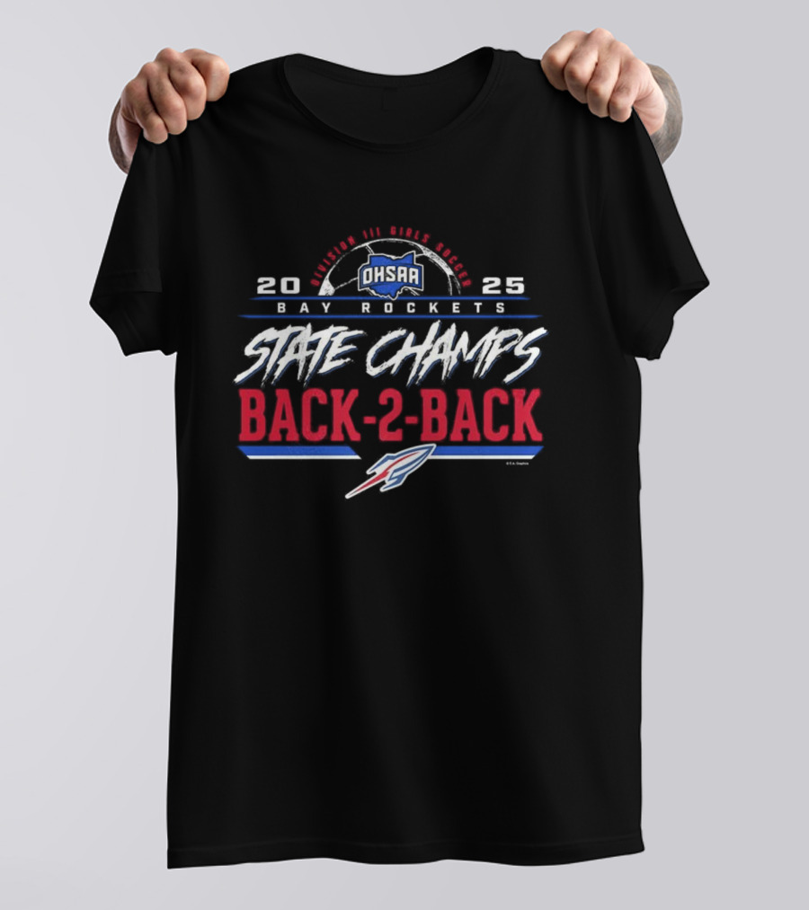 Bay Rockets 2023 2025 State Champs Back-2-Back OHSAA Girls Soccer Division 3 T-Shirt