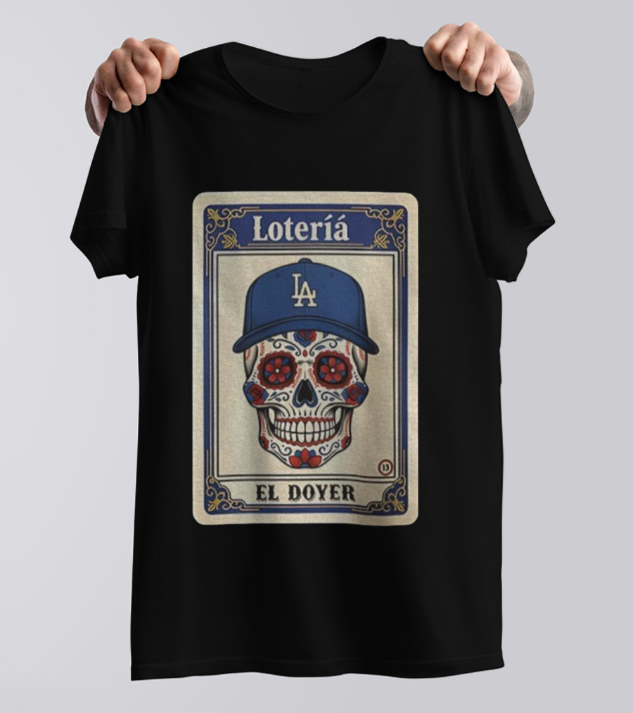 Lotería El Doyer Los Angeles Dodgers Dia De Los Muertos Sugar Skull T-Shirt
